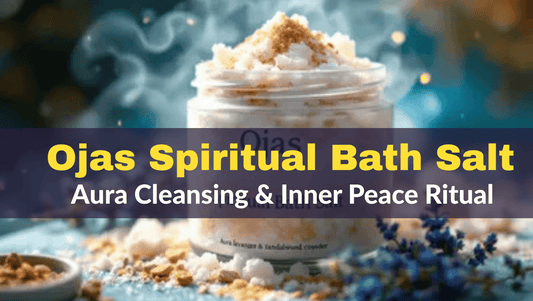 Ojas Spiritual Bath Salt – Aura Cleansing & Inner Peace Ritual