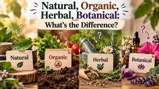 Natural, Organic, Herbal, Botanical: What's the Difference?